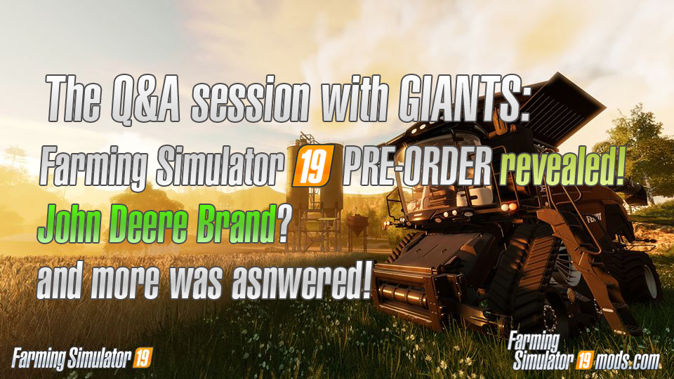 The Qanda Session With Giants Farming Simulator 19 Pre Order Date John Deere Etc Farming 2457